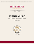 Piano Music for Classical Ballet Class, Vol. 2