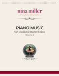 Piano Music for Classical Ballet Class, Vol. 6