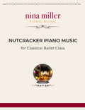 Nutcracker Piano Music for Classical Ballet Class