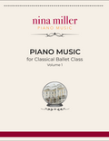 Piano Music for Classical Ballet Class, Vol. 1